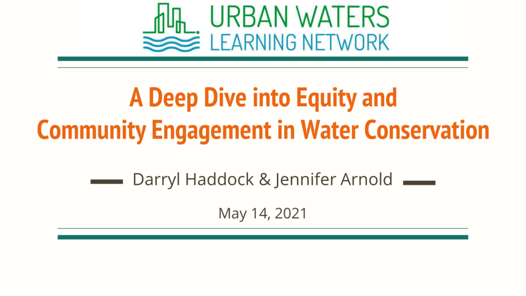 2021 Urban Waters Learning Forum: Equity and Community Engagement in Water Conservation